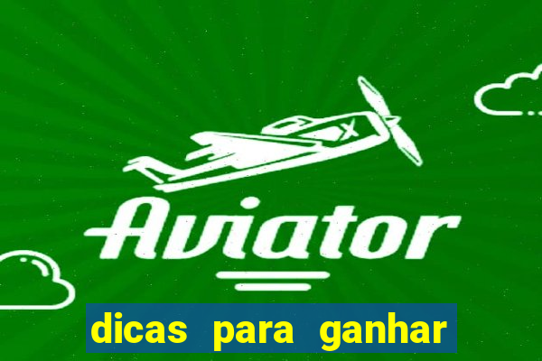 dicas para ganhar no jogo aviator